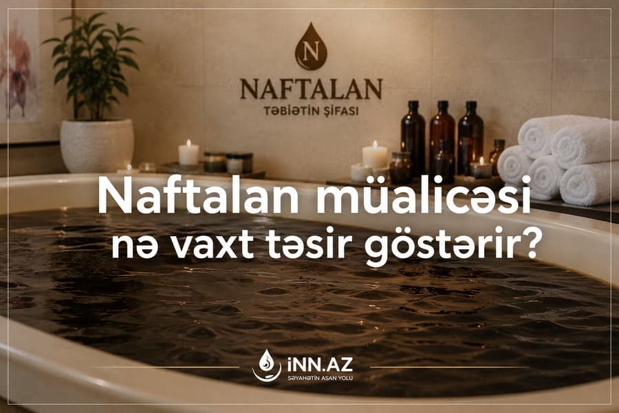 Naftalan müalicəsi nə vaxt təsir göstərməyə başlayır?